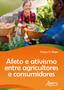 Imagem de Livro - Afeto e Ativismo Entre Agricultores e Consumidores