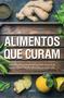 Imagem de Livro - Alimentos que Curam