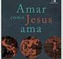 Imagem de Livro - Amar Como Jesus Ama - Vdn - Vida Nova