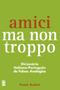 Imagem de Livro - Amici ma non troppo