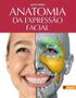 Imagem de Livro Anatomia da Expressão Facial, 1ª Edição 2021 - Anatomy4sculptors