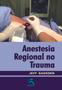 Imagem de Livro - Anestesia Regional no Trauma
