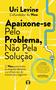 Imagem de Livro - Apaixone-se pelo problema, não pela solução