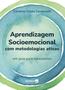 Imagem de Livro - Aprendizagem socioemocional com metodologias ativas - um guia para educadores -1ª edição 2023