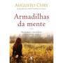 Imagem de Livro - Armadilhas da Mente - Não há Mentes Impenetráveis, apenas Chaves Erradas - Autor: Augusto Cury