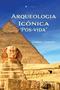 Imagem de Livro - Arqueologia Icônica Pós-vida” - Viseu
