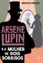 Imagem de Livro - Arsène Lupin e a mulher de dois sorrisos