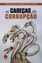 Imagem de Livro - As cabeças da corrupção