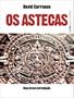 Imagem de Livro - Astecas - Uma Breve Introducao, Os - LPM EDITORES