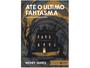 Livro Até o Último Fantasma Contos Fantásticos Henry James Imagem de Livro Até o Último Fantasma Contos Fantásticos Henry James
