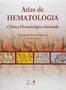 Imagem de Livro - Atlas de Hematologia - Clínica Hematológica Ilustrada