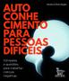 Livro - Autoconhecimento para pessoas difíceis Imagem de Livro - Autoconhecimento para pessoas difíceis
