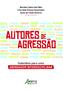 Imagem de Livro - Autores de agressão: subsídios para uma abordagem interdisciplinar