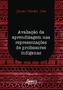 Imagem de Livro - Avaliação da aprendizagem nas representações de professores indígenas