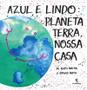 Imagem de Livro Azul e Lindo: Planeta Terra, Nossa Casa - Ruth Rocha e Otavio Roth