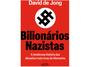 Imagem de Livro Bilionários Nazistas David de Jong