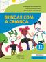 Imagem de Livro - Brincar com a criança Vol. 2 - LIVRO DO ALUNO