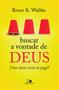 Imagem de Livro: Buscar A Vontade De Deus  Bruce K. Waltke - VIDA NOVA