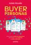 Imagem de Livro - Buyer Personas: como construir perfis de compradores para orientar o seu marketing e vender muito mais