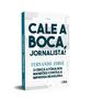 Imagem de Livro - CALE A BOCA JORNALISTA 7º EDICAO