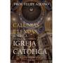 Imagem de Livro Calúnias e Lendas sobre a Igreja Católica - Professor Felipe Aquino - Cléofas