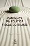 Imagem de Livro - Caminhos da política fiscal do Brasil