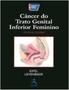 Imagem de Livro - Câncer do Trato Genital Inferior Feminino - Texto ilustrado