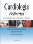 Imagem de Livro - Cardiologia pediátrica - abordagem para cardiologistas e pediatras