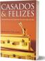 Imagem de Livro - Casados & felizes