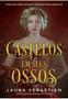 Imagem de Livro Castelos em Seus Ossos Laura Sebastian