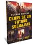 Imagem de Livro - Cenas de um futuro socialista - Uma distopia sobre a Alemanha escrita em 1890