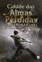 Imagem de Livro - Cidade das almas perdidas (Vol. 5 Instrumentos Mortais – Capa Nova)