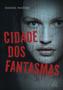 Imagem de Livro - Cidade dos Fantasmas