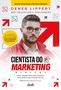 Imagem de Livro - Cientista do marketing digital: Edição revista e ampliada