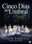 Imagem de Livro Cinco Dias No Umbral: O Resgate