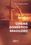 Imagem de Livro - Cinema doméstico brasileiro (1920-1965)