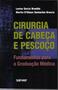 Imagem de Livro - Cirurgia de cabeça e pescoço fundamentos para graduação médica