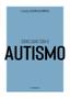 Imagem de Livro - Coleção Saúde da Mente - Como lidar com o Autismo