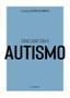 Imagem de Livro - Coleção Saúde da Mente - Como lidar com o Autismo