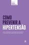 Imagem de Livro - Coleção saúde essencial - Como prevenir a Hipertensão