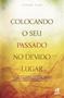 Imagem de Livro Colocando O Seu Passado No Devido Lugar - Nutra publicações