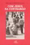 Imagem de Livro - Com Jesus na contramão