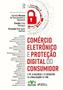 Imagem de Livro - Comércio Eletrônico e Proteção Digital do Consumidor - 1ª Ed - 2024