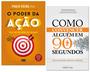 Imagem de Livro Como Convencer Alguém Em 90 Segundos + O Poder Da Ação - Gente e Universo dos livros