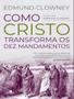 Imagem de Livro - Como Cristo Transforma Os Dez Mandamentos