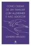 Imagem de Livro - Como Cuidar de um Familiar com Alzheimer e não Adoecer