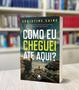 Imagem de Livro - Como eu cheguei até aqui?