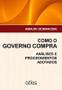 Imagem de Livro - Como O Governo Compra: Análises E Procedimentos Adotados