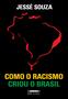 Imagem de Livro - Como o racismo criou o Brasil