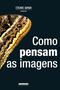 Imagem de Livro - Como pensam as imagens